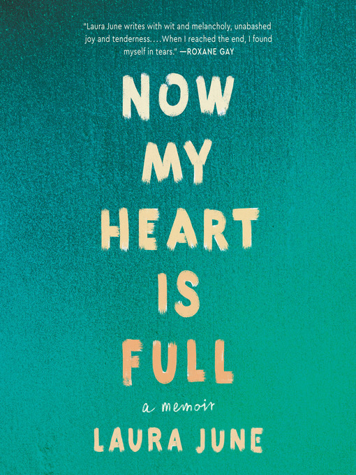 Title details for Now My Heart Is Full by Laura June - Available